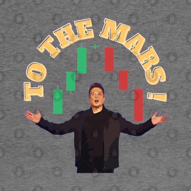To The Mars With Elon Musk and Doji Star by Trader Shirts